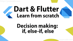 Flutter: Decision making: if, else-if, else