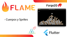 Flame: Cuerpos y Sprites