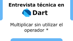 Dart: Multiplicar sin utilizar el operador *