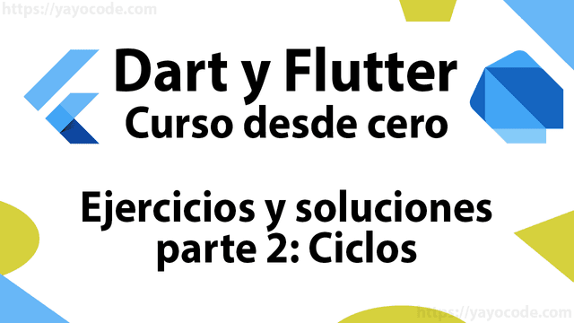 Flutter: Ejercicios 2: Ciclos