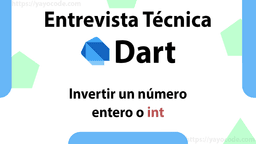 Dart: Invertir un número entero o int